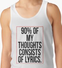 90% of my thoughts are song lyrics! Men's Tank Top