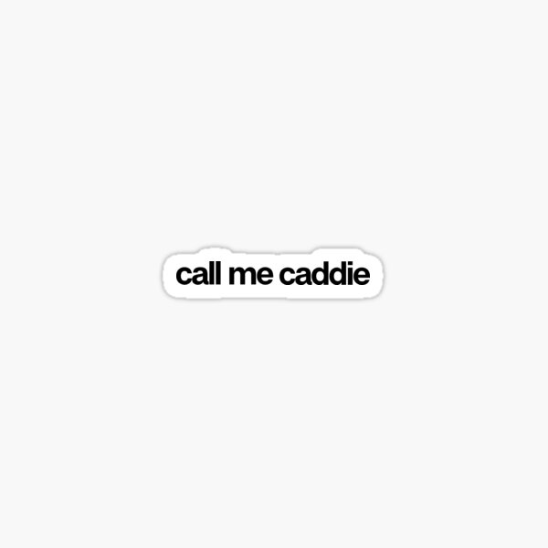 Call Me Caddie - Cool Custom Stickers Shirt Sticker