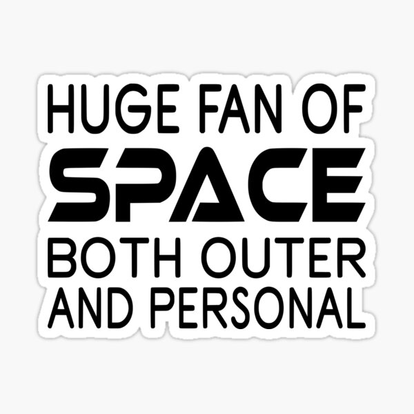 Item preview, Huge Fan Of Space Both Outer And Personal designed and sold by coolfuntees.