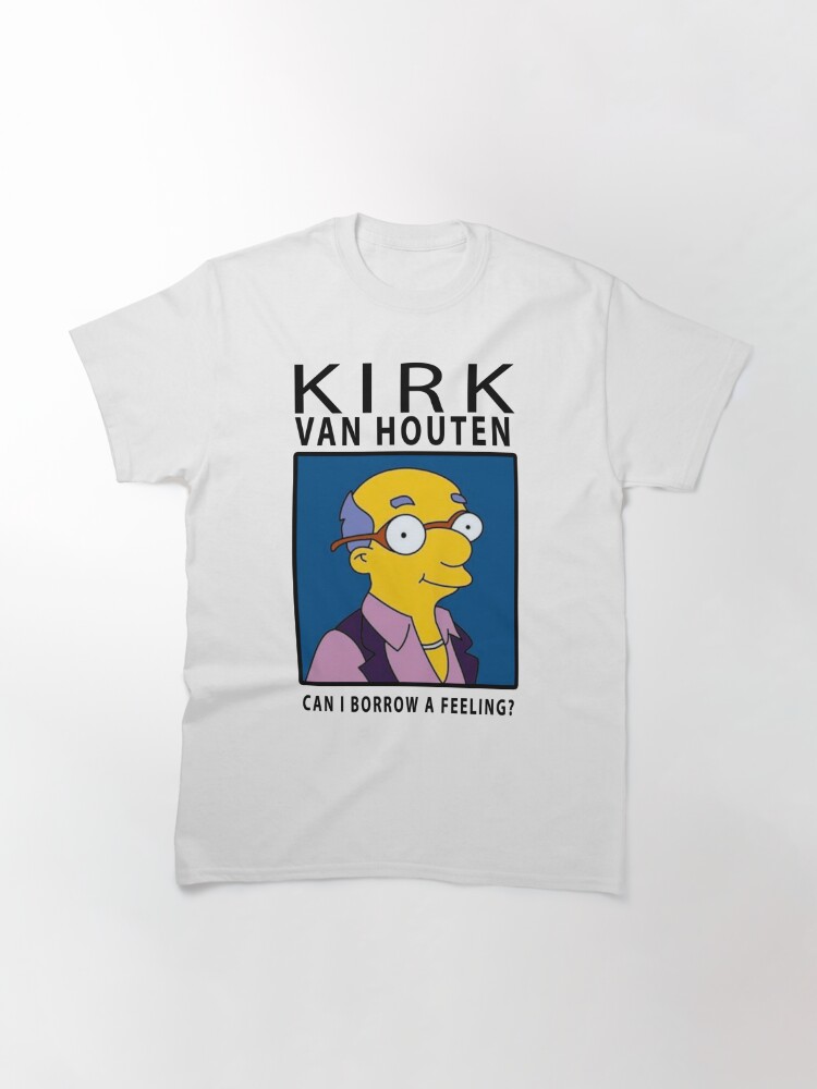 kirk van houten can i borrow a feeling t shirt