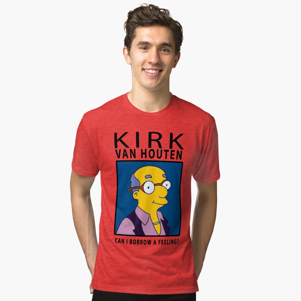 kirk van houten can i borrow a feeling t shirt