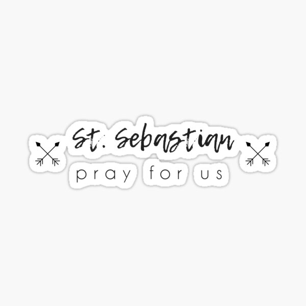 St. Sebastian pray for us Sticker