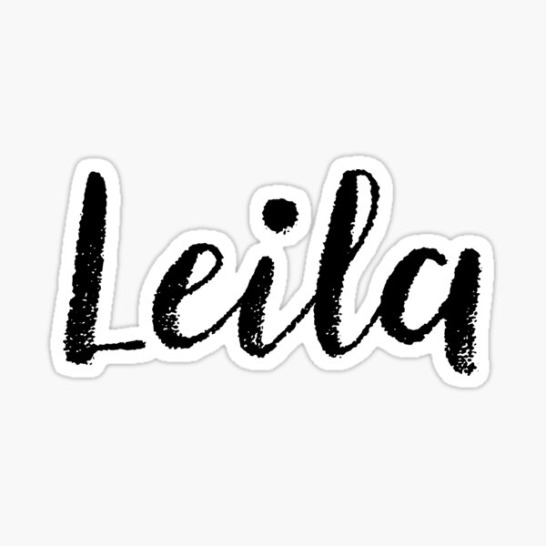 Leila Girl Names For Wives Daughters Stickers Tees Sticker By Klonetx Redbubble