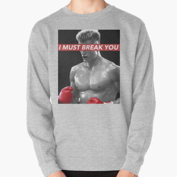 I MUST BREAK YOU Pullover Sweatshirt