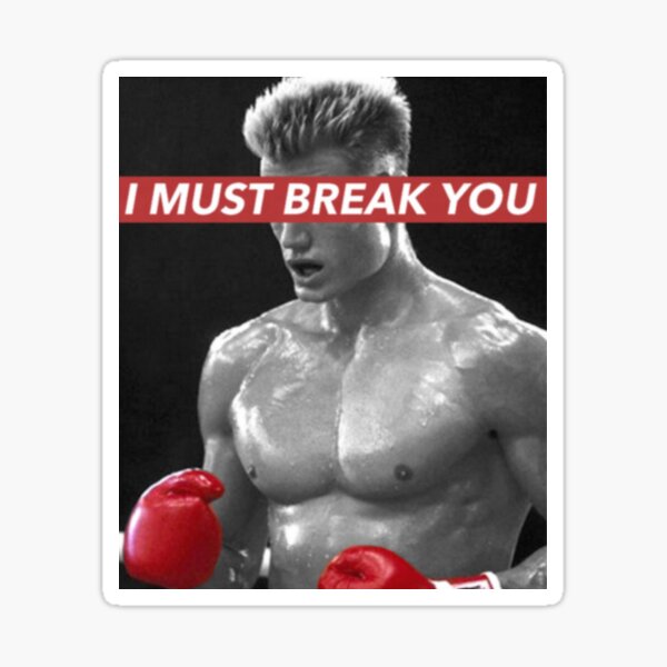 I MUST BREAK YOU Sticker