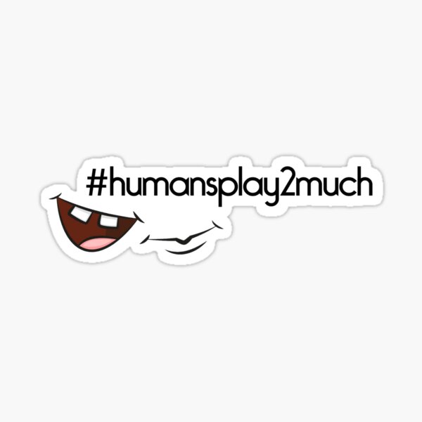 #HumanPlay2Much merchandise (laugh vs mischief) Sticker