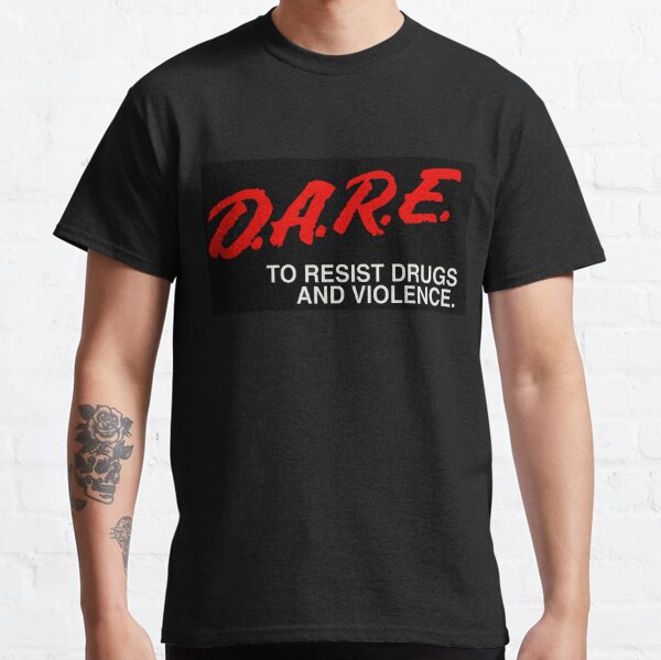 D.A.R.E Classic T-Shirt