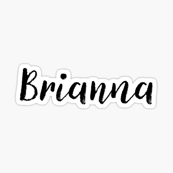 Cute Nicknames For The Name Brianna