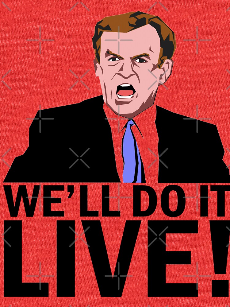 We ll Do It Live T shirt By SamtheArtist Redbubble i-don-t-always-do-it-live-but-when-i-do-fuck-it-we-ll-do-it
