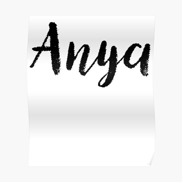 Anya Custom Girl Name Ts Poster For Sale By Stamaigra Redbubble 9675