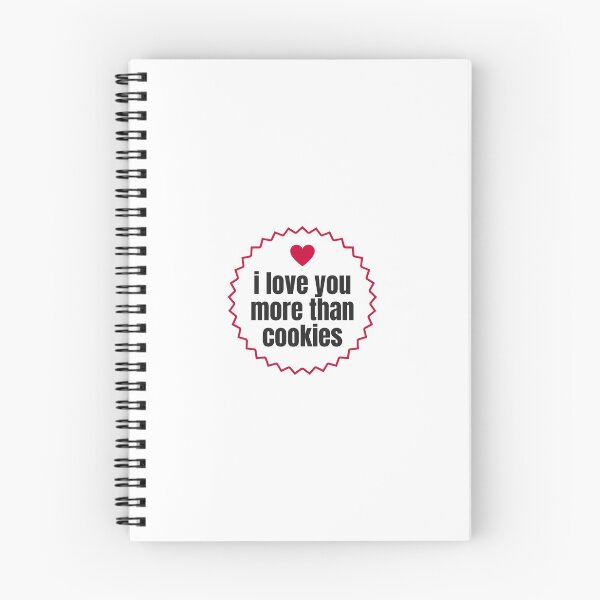 Item preview, I love you more than Cookies  designed and sold by TheCraftyMummy.