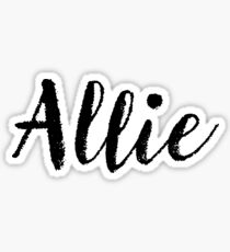 Allie - Girl Names For Wives Daughters Stickers Tees Sticker