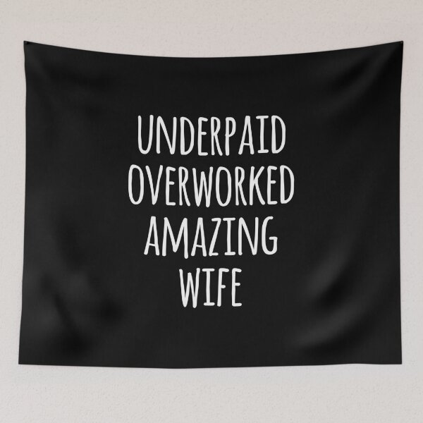 Item preview, Underpaid Overworked Amazing Wife designed and sold by teesaurus.