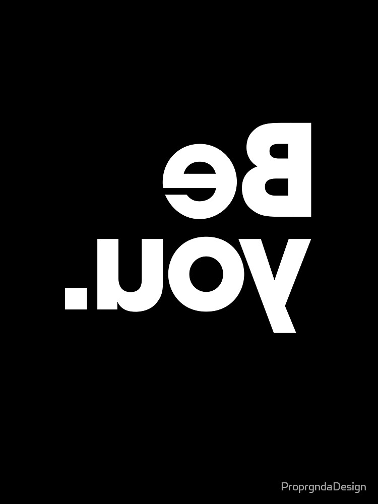 Be You - Black by ProprgndaDesign