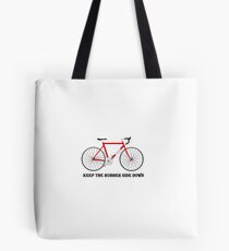 Keep the rubber side down Tote Bag