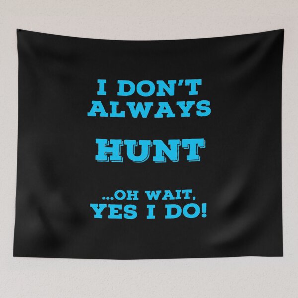 Item preview, Always Hunting T Shirts. Awesome Gifts for Hunters. designed and sold by Bronby.