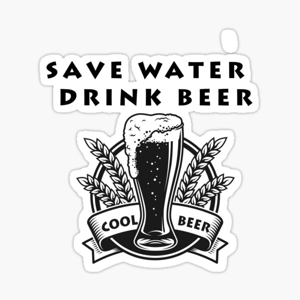 Save Water Drink beer Pegatina