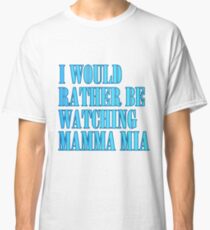 mamma mia t shirt Classic T-Shirt