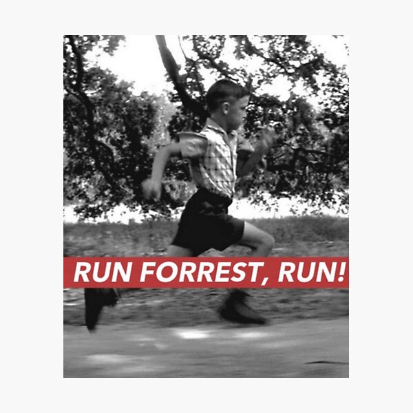 RUN FORREST, RUN! Photographic Print