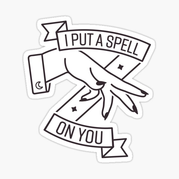 I Put A Spell On You Stickers Redbubble