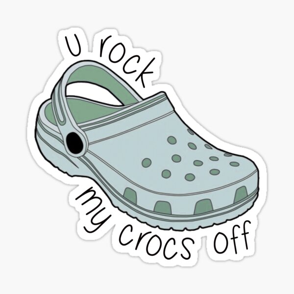rock my crocs" Sticker for Sale danascholten | Redbubble