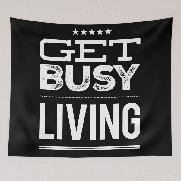 Item preview, Get busy living  designed and sold by Kerry Pritchard.