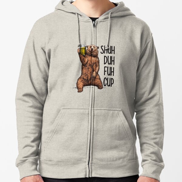 Shuh duh fuh deals cup bear hoodie