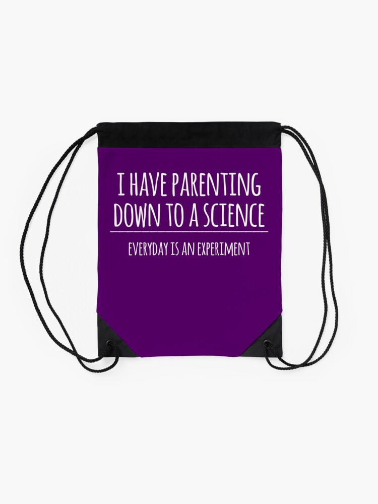 Alternate view of I Have Parenting Down to a Science- Funny Science Parent Joke Drawstring Bag
