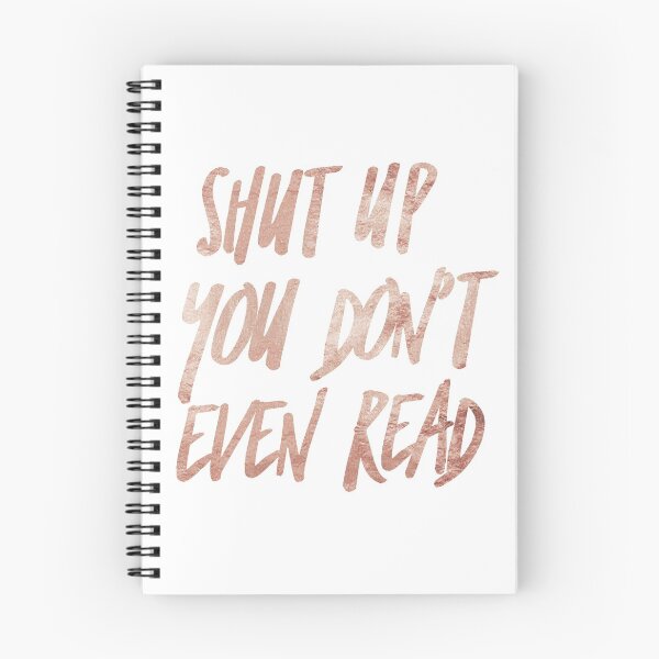 Item preview, shut up and read - rose gold designed and sold by FandomsShirtsPH Inc.