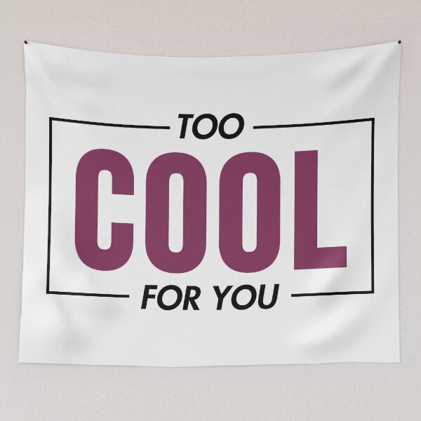 Item preview, Too Cool For You designed and sold by TheArtism.