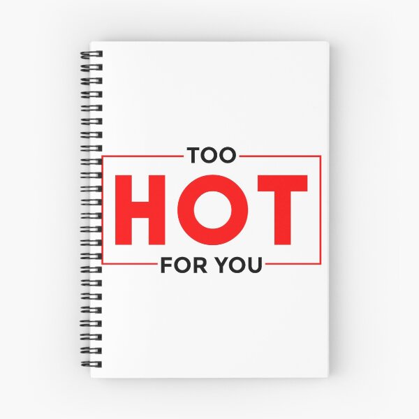 Item preview, Too Hot For You designed and sold by TheArtism.