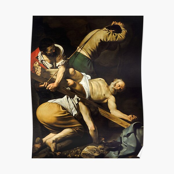 Crucifixion of St. Peter - Michelangelo Merisi da Caravaggio Poster