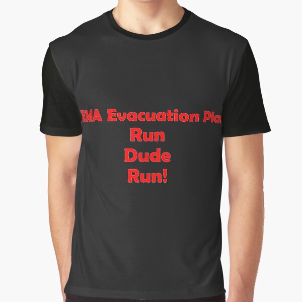 FEMA Evacuation Plan Graphic T-Shirt