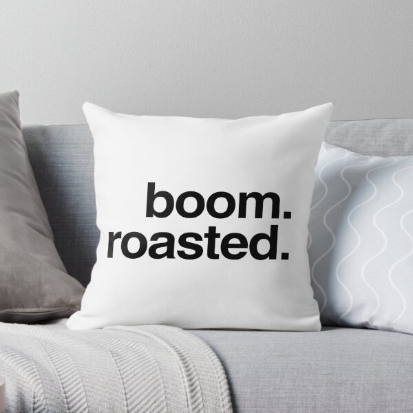 boom. roasted. Throw Pillow