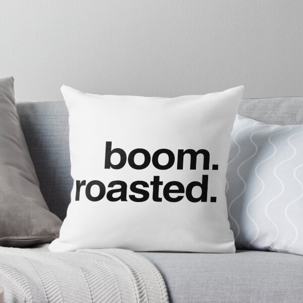 Item preview, boom. roasted. designed and sold by myheadisaprison.