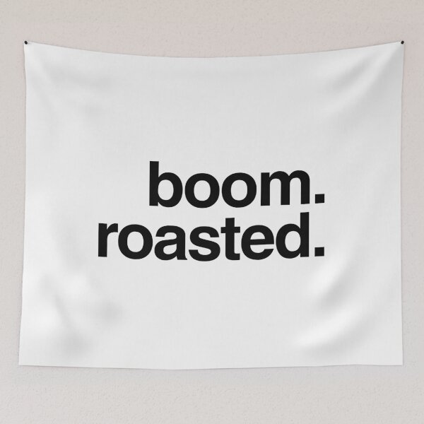 Item preview, boom. roasted. designed and sold by myheadisaprison.