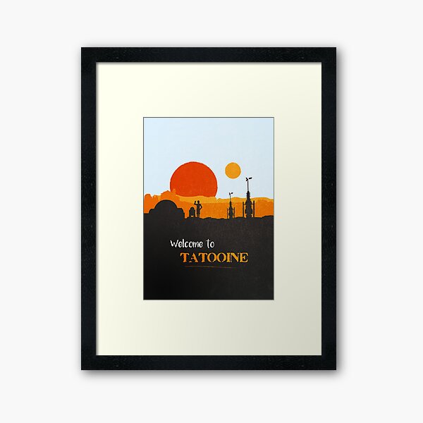 Welcome to Tatooine Framed Art Print