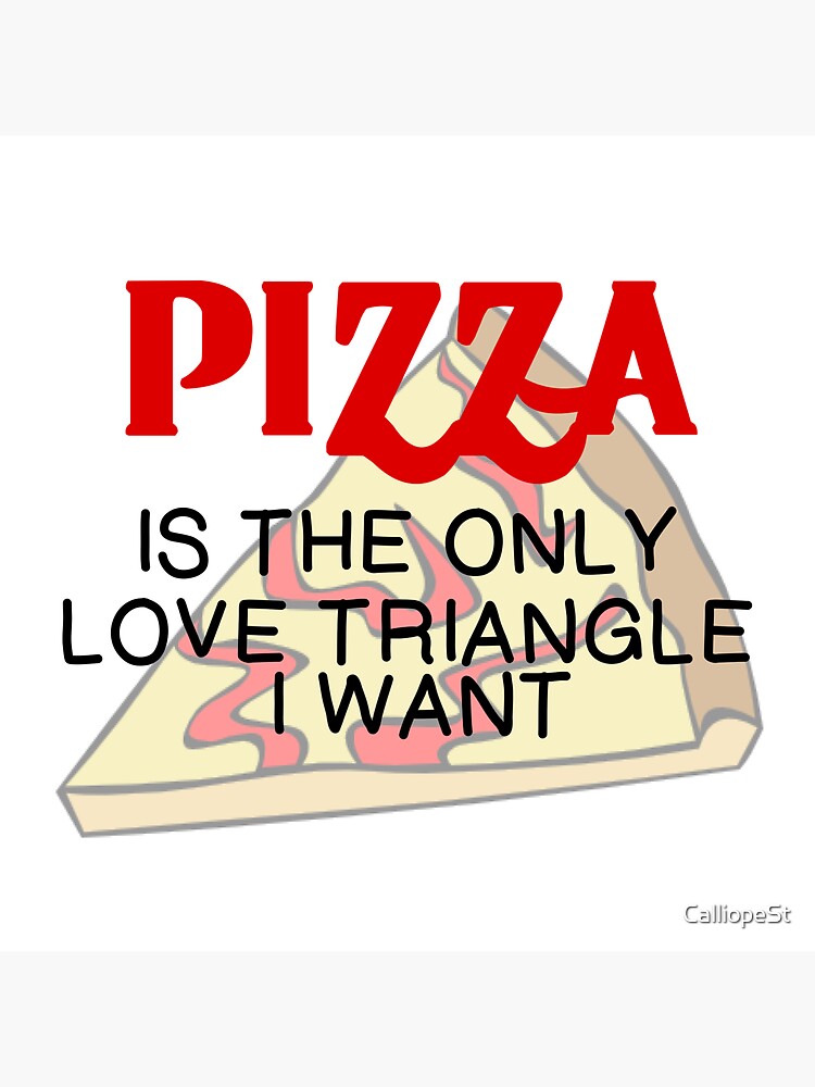 "PIZZA LOVE TRIANGLE" Sticker for Sale by CalliopeSt Redbubble