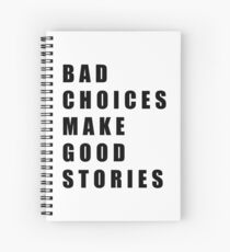 Bad Choices Spiral Notebook