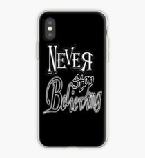 Never Stop Believing - black iPhone Case