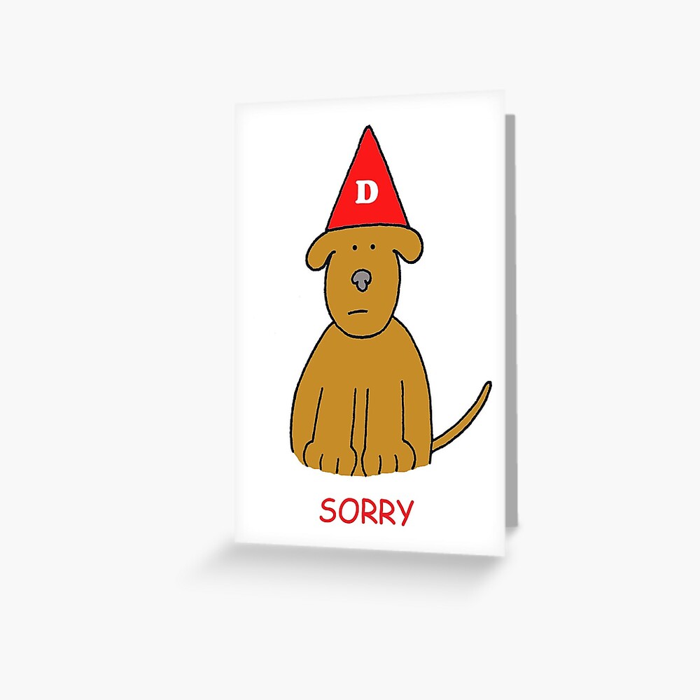 "A am Sorry, Cute Dog in Dunce Hat." Greeting Card for Sale by