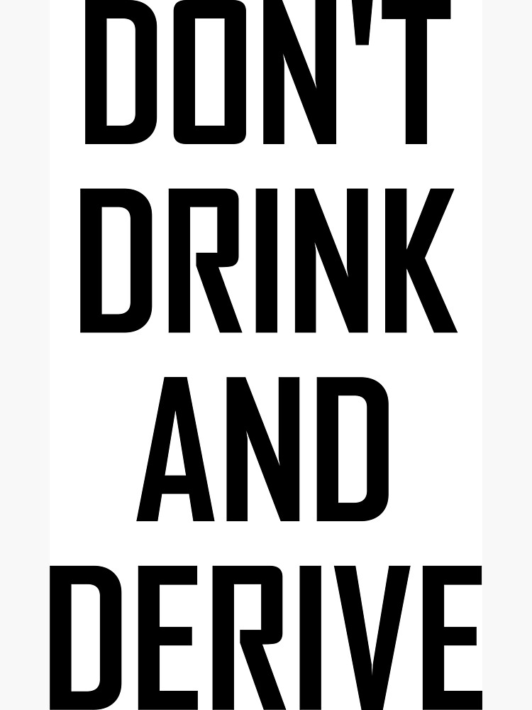 &ldquo;Dont Drink and Derive- Funny Maths and Science Derivations Joke