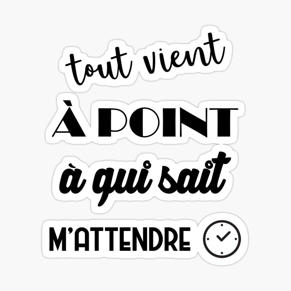 Carte De Vœux Tout Vient A Point A Qui Sait M Attendre Par Missdragonfly Redbubble