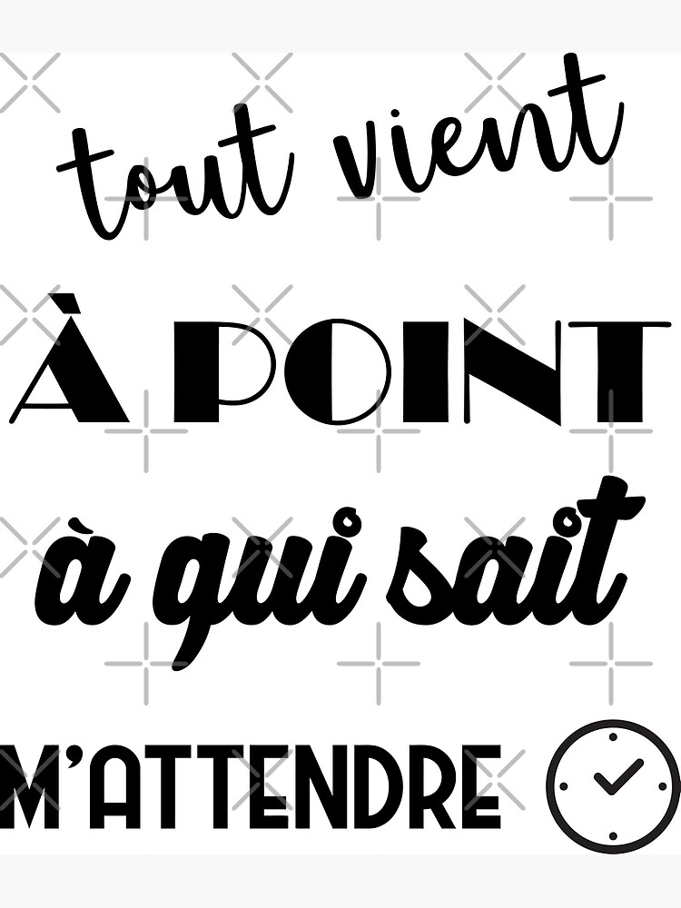 Carte De Vœux Tout Vient A Point A Qui Sait M Attendre Par Missdragonfly Redbubble