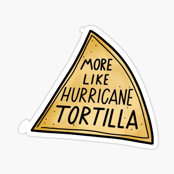 Hurricane Tortilla Sticker For Sale By Binabina24 Redbubble