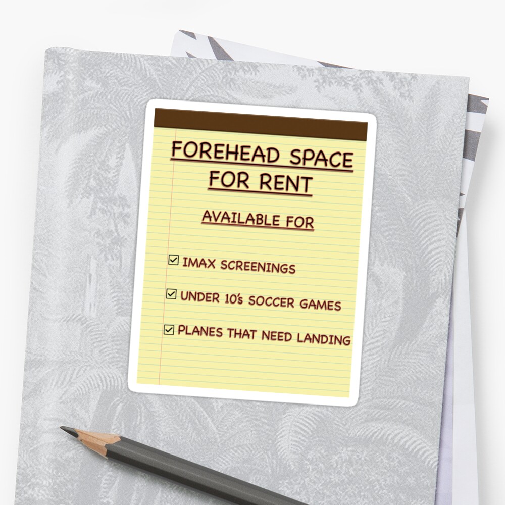 FOREHEAD SPACE FOR RENT" Sticker by BigMoneyZ | Redbubble