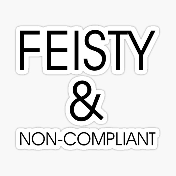 Item preview, Feisty & Non-Compliant designed and sold by Venus Complete.