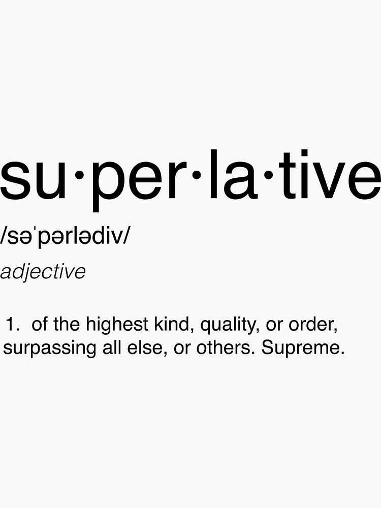 superlative-definition-sticker-by-tossedsweetcorn-redbubble