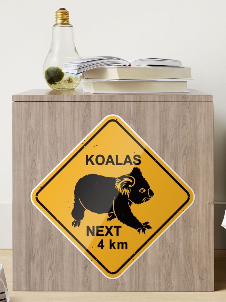 Koalas Next 4 km - Koala Bear Warning Road Sign