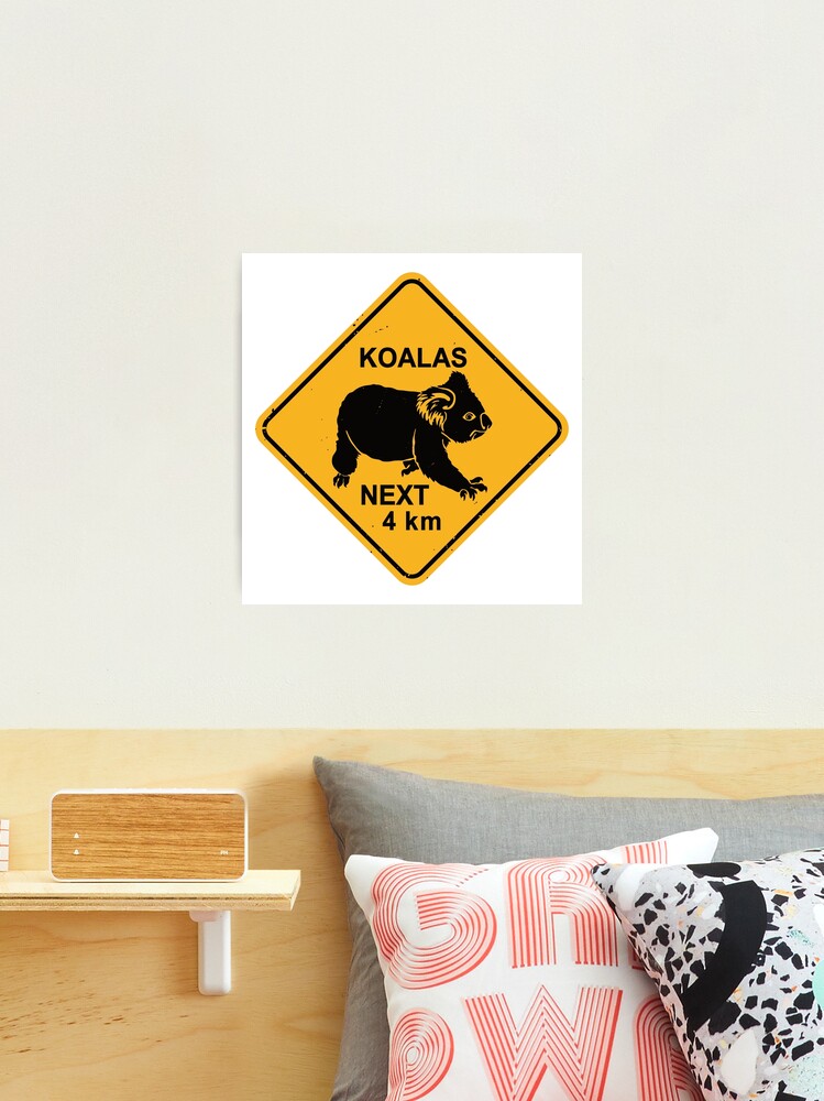 Koalas Next 4 km - Koala Bear Warning Road Sign